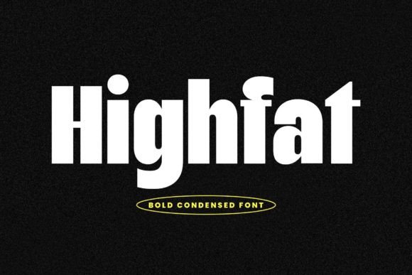 Highfat Font: Testing a Bold Condensed Typeface for Branding